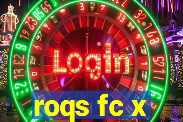 roqs fc x